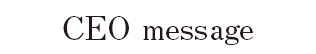 CEO message